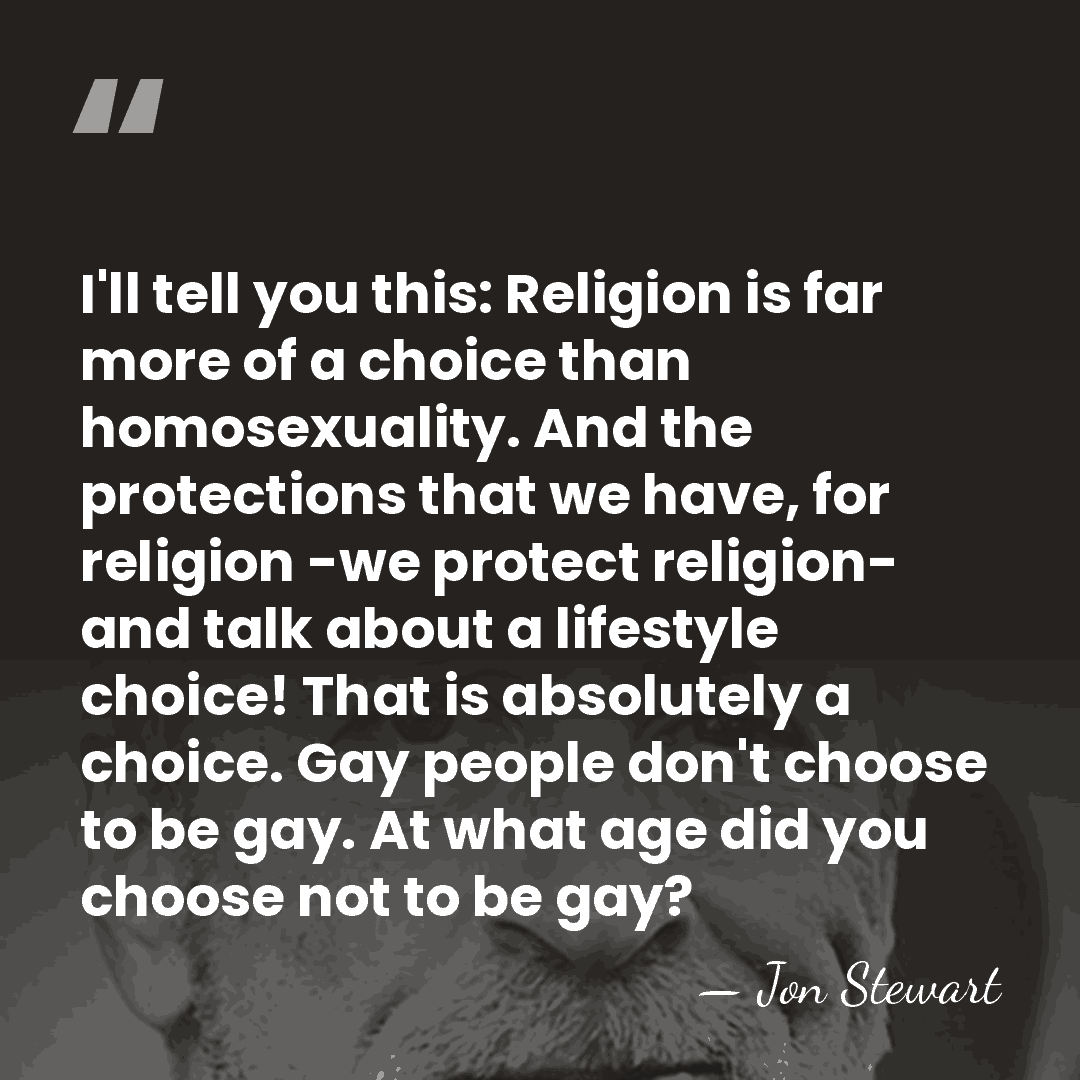 I'll tell you this: Religion is far more of a choice than&hellip; - Jon Stewart