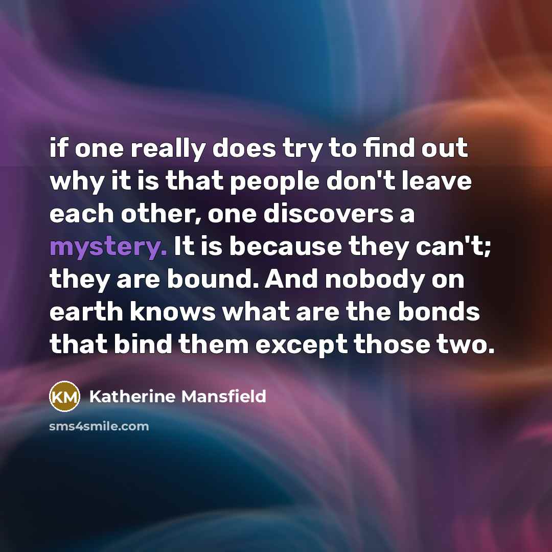 “if one really does try to find out why it…” quote by Katherine Mansfield