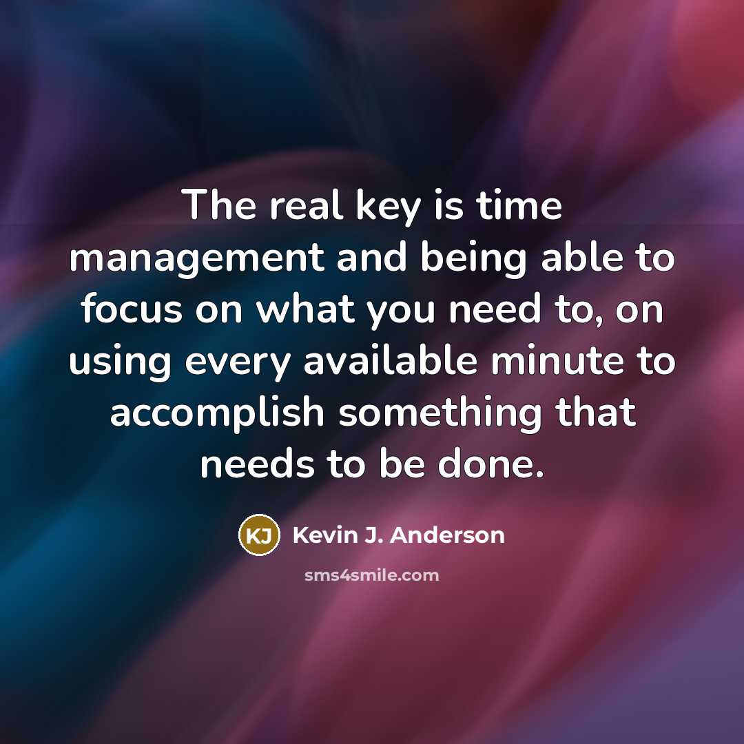 “The real key is time management and being able to…” quote by Kevin J. Anderson