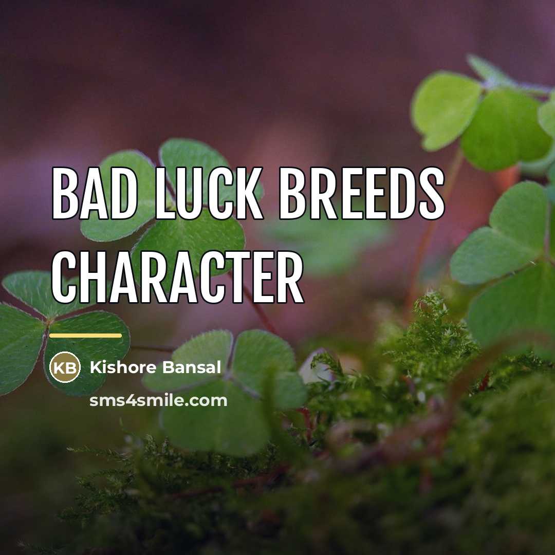 “Bad luck Breeds Character…” quote by Kishore Bansal