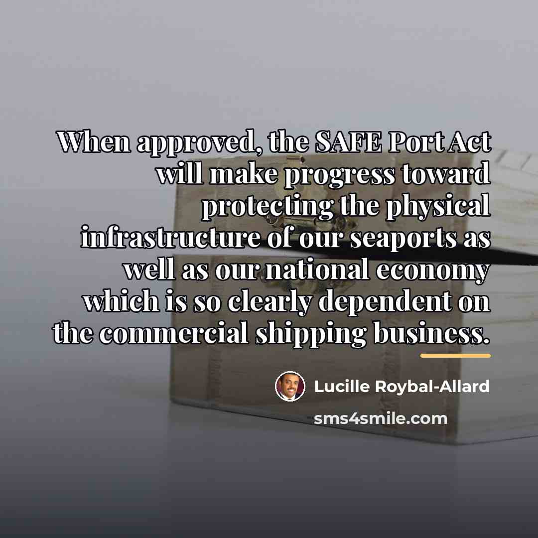 “When approved, the SAFE Port Act will make progress toward…” quote by Lucille Roybal-Allard