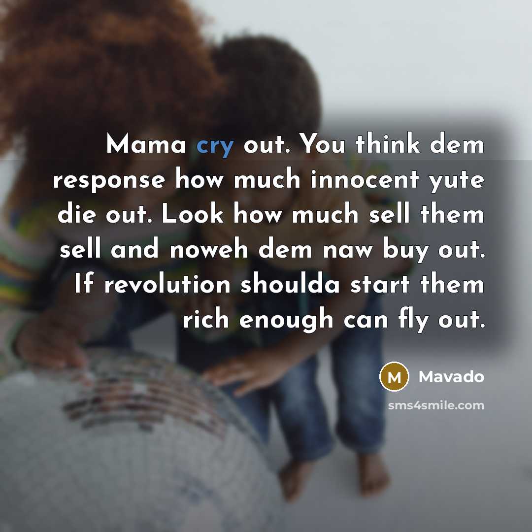 “Mama cry out. You think dem response how much innocent…” quote by Mavado