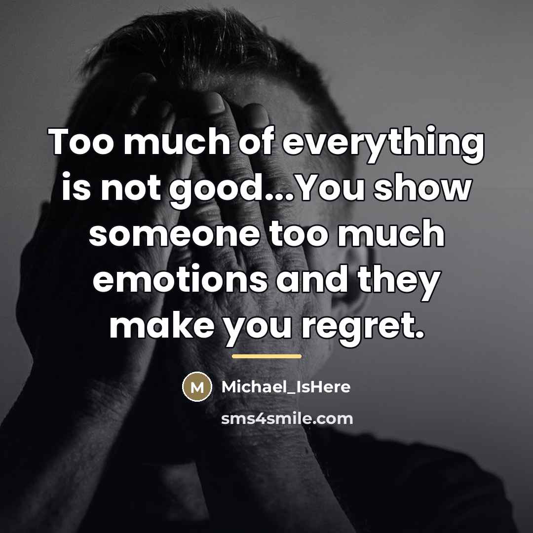 “Too much of everything is not good...You show someone too…” quote by Michael_IsHere