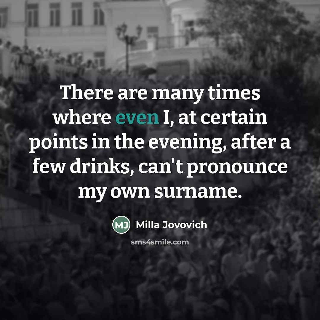 “There are many times where even I, at certain points…” quote by Milla Jovovich