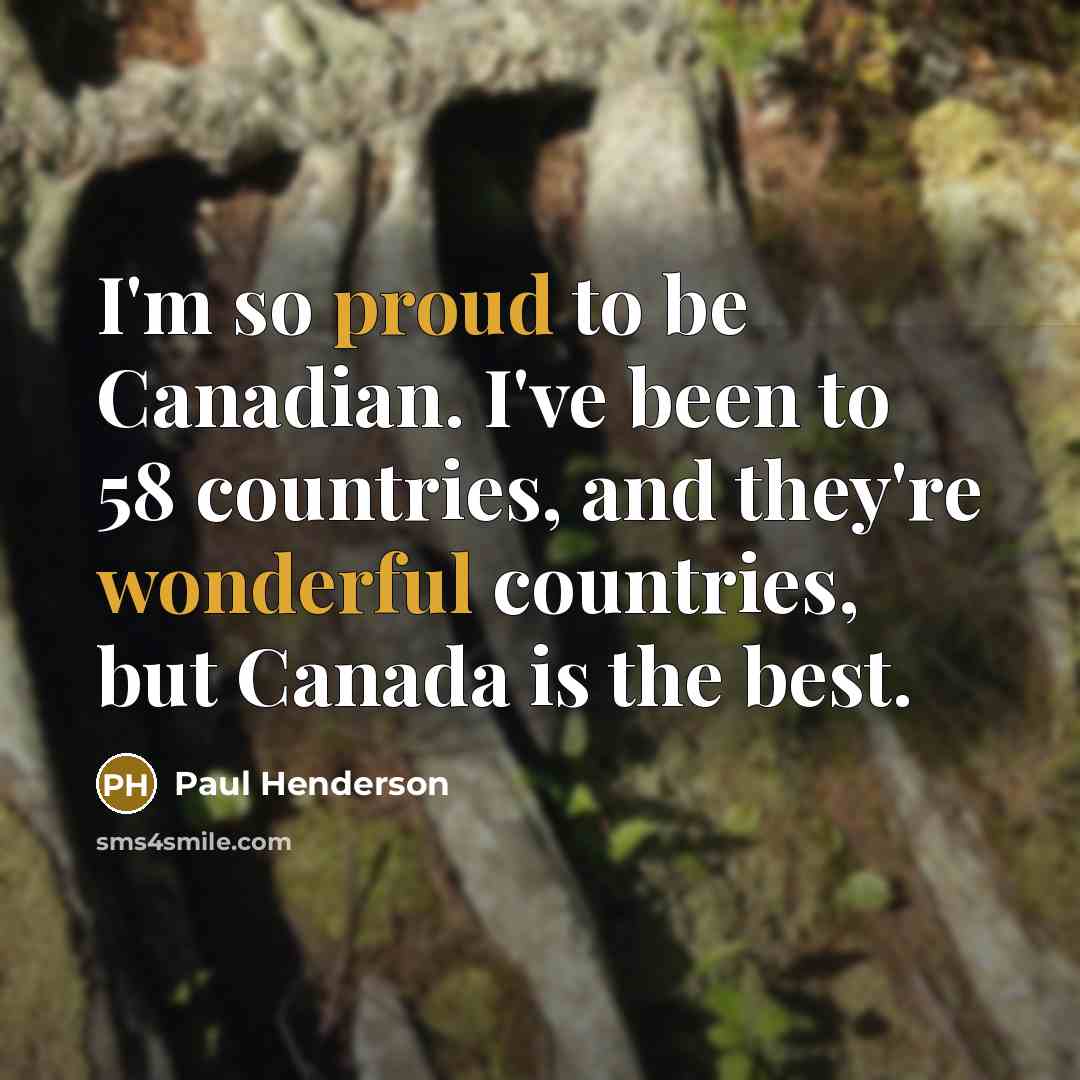 “I'm so proud to be Canadian. I've been to 58…” quote by Paul Henderson