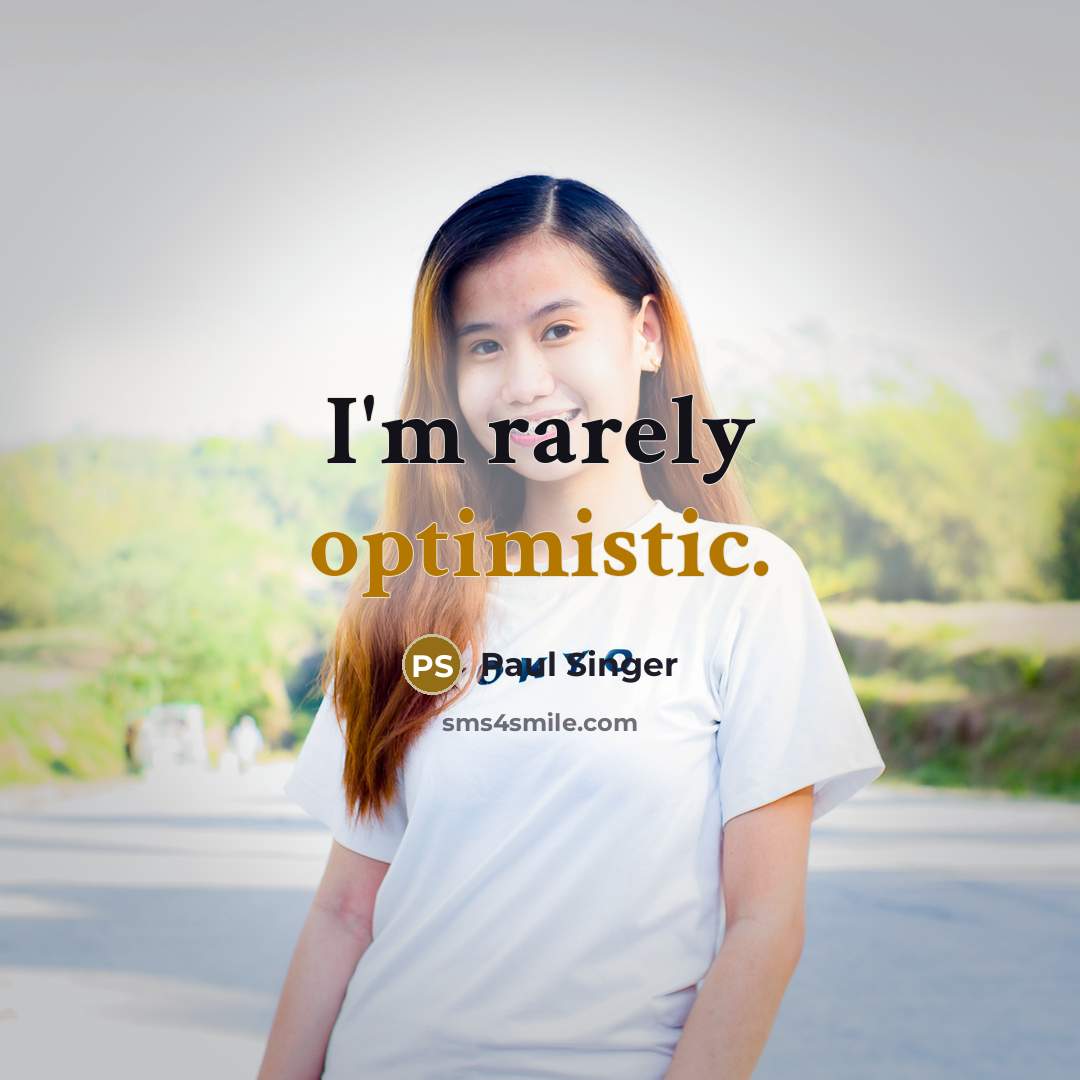 “I'm rarely optimistic.” quote by Paul Singer