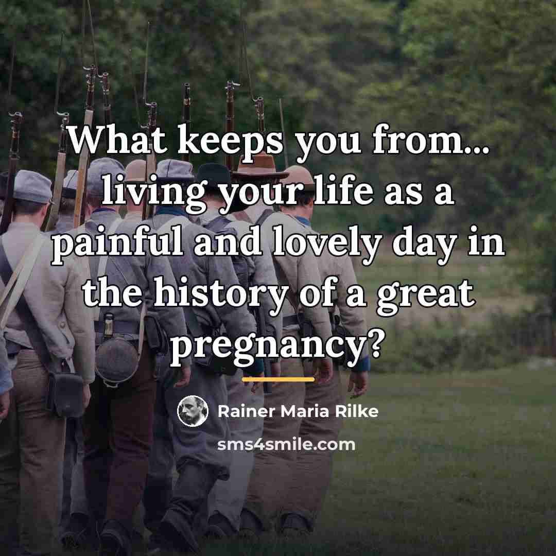 “What keeps you from... living your life as a painful…” quote by Rainer Maria Rilke