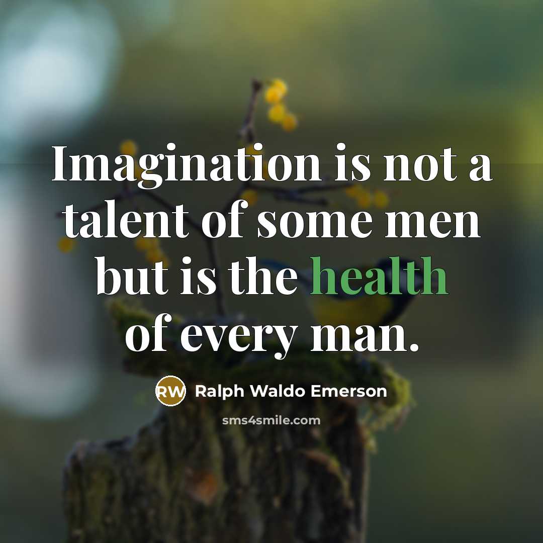 “Imagination is not a talent of some men but is…” quote by Ralph Waldo Emerson