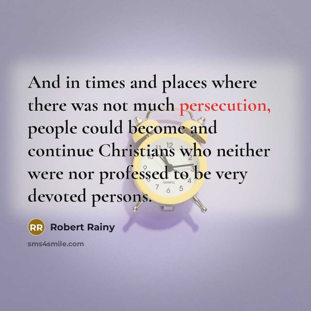 “And in times and places where there was not much…” quote by Robert Rainy