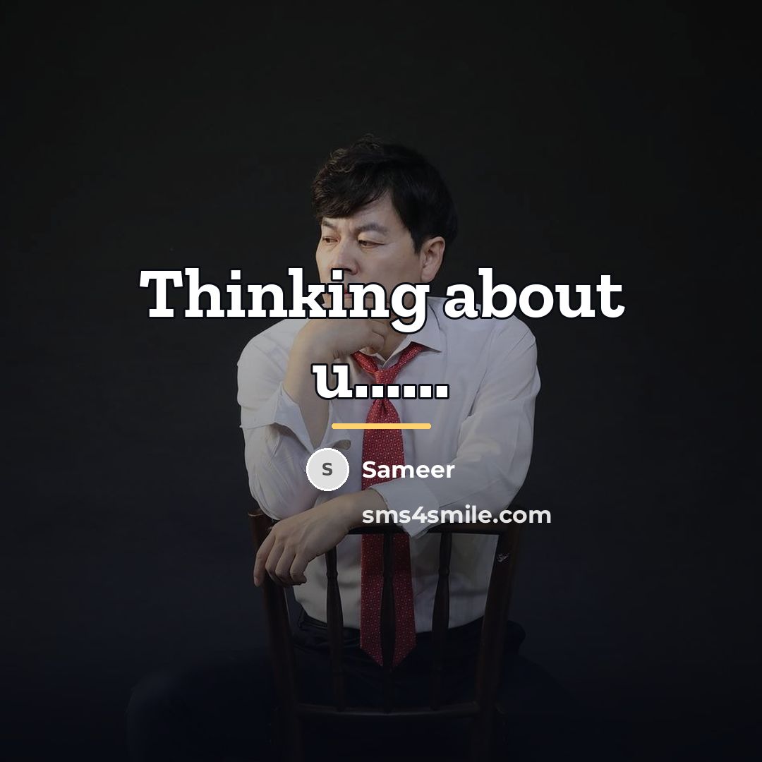 “Thinking about u......…” quote by Sameer