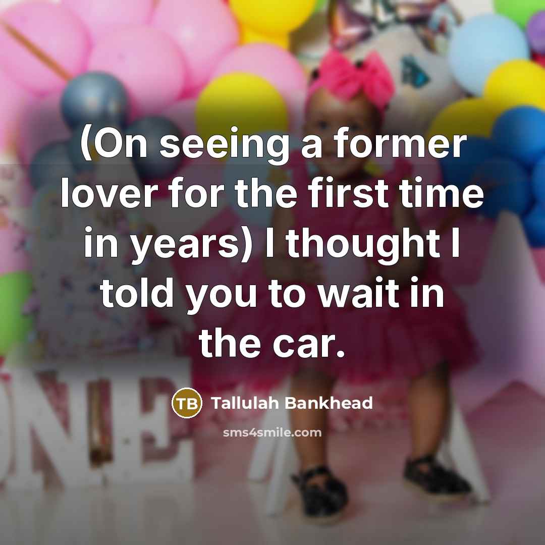 “(On seeing a former lover for the first time in…” quote by Tallulah Bankhead
