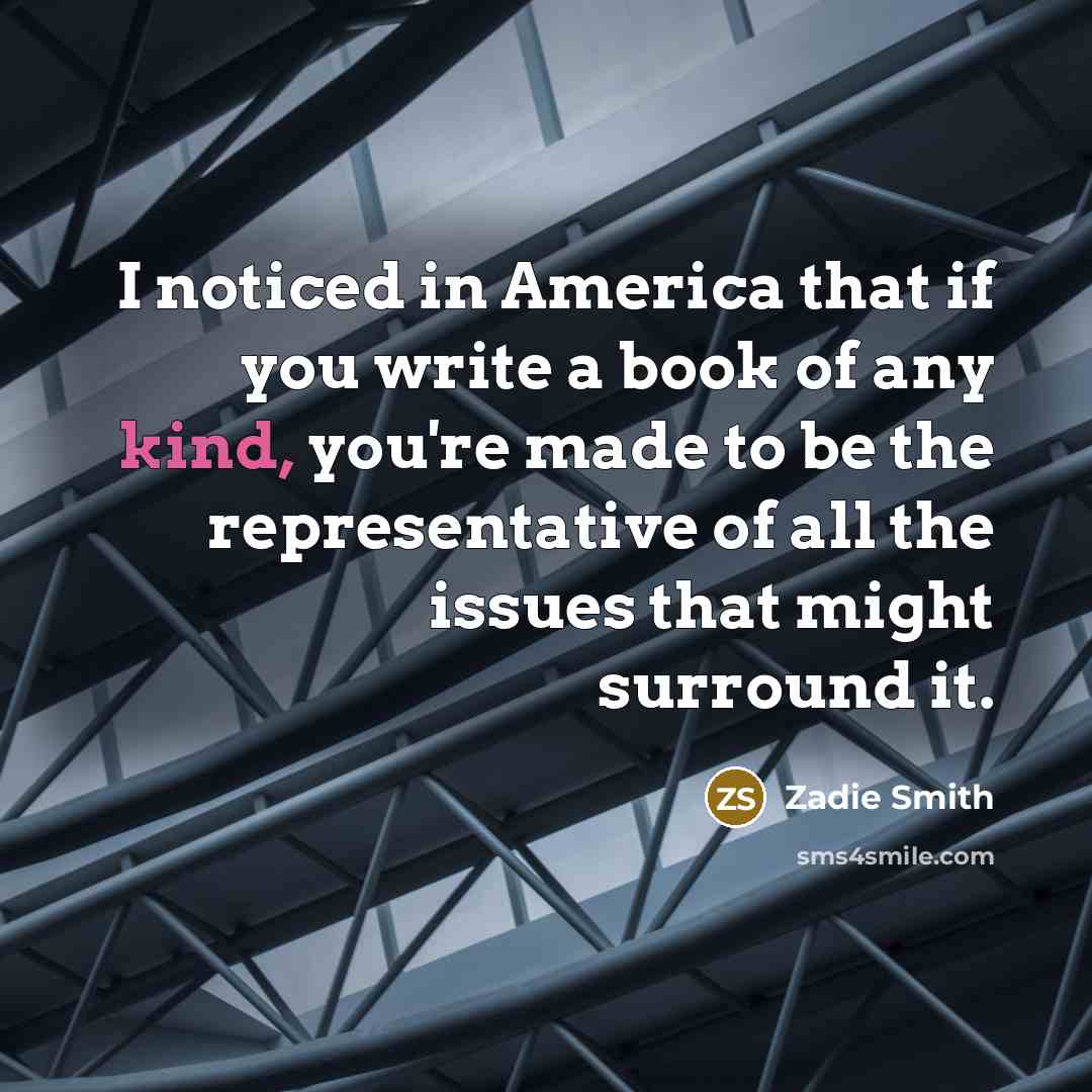 “I noticed in America that if you write a book…” quote by Zadie Smith