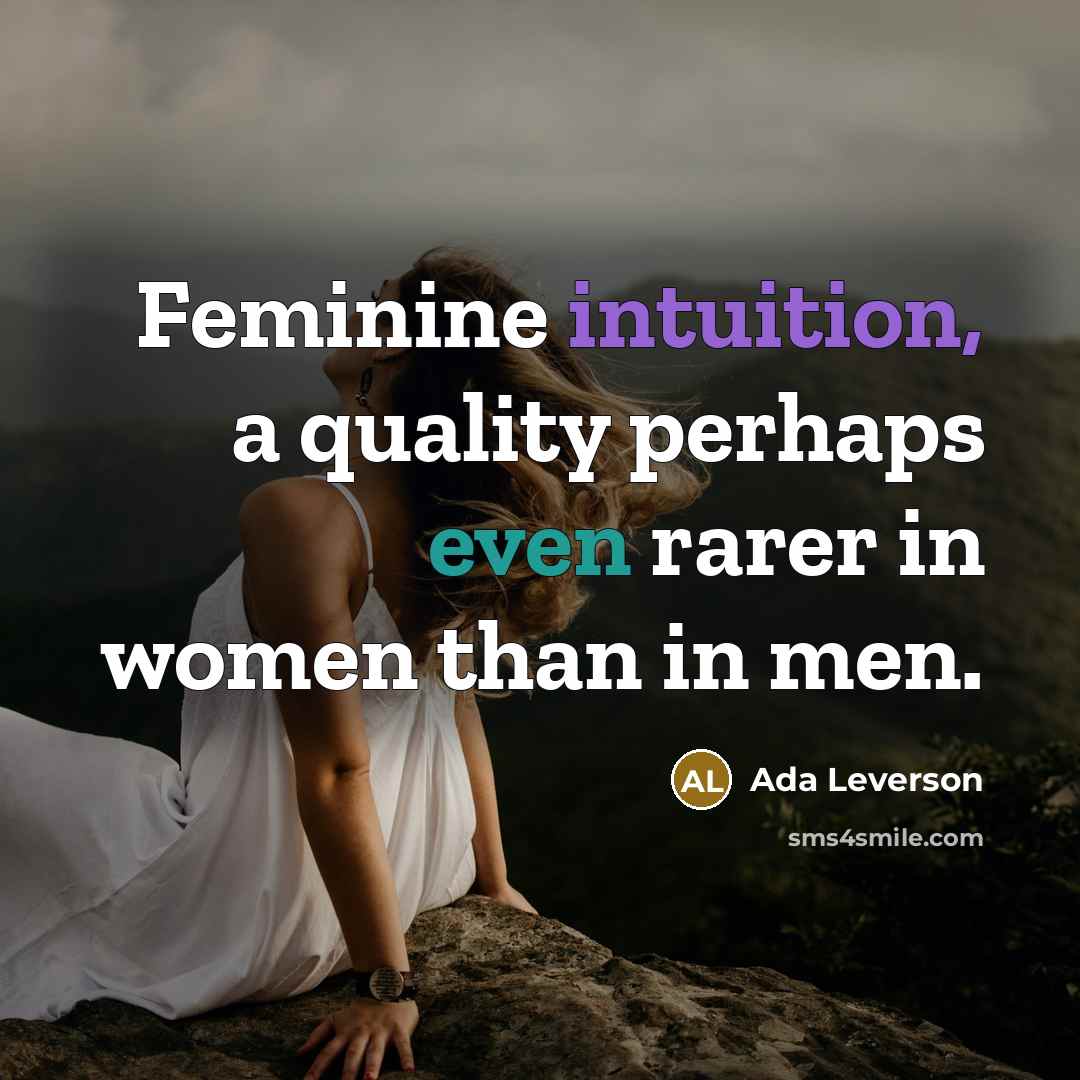 “Feminine intuition, a quality perhaps even rarer in women than…” quote by Ada Leverson