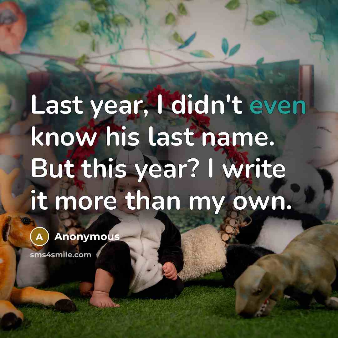 “Last year, I didn't even know his last name. But…” quote by Anonymous