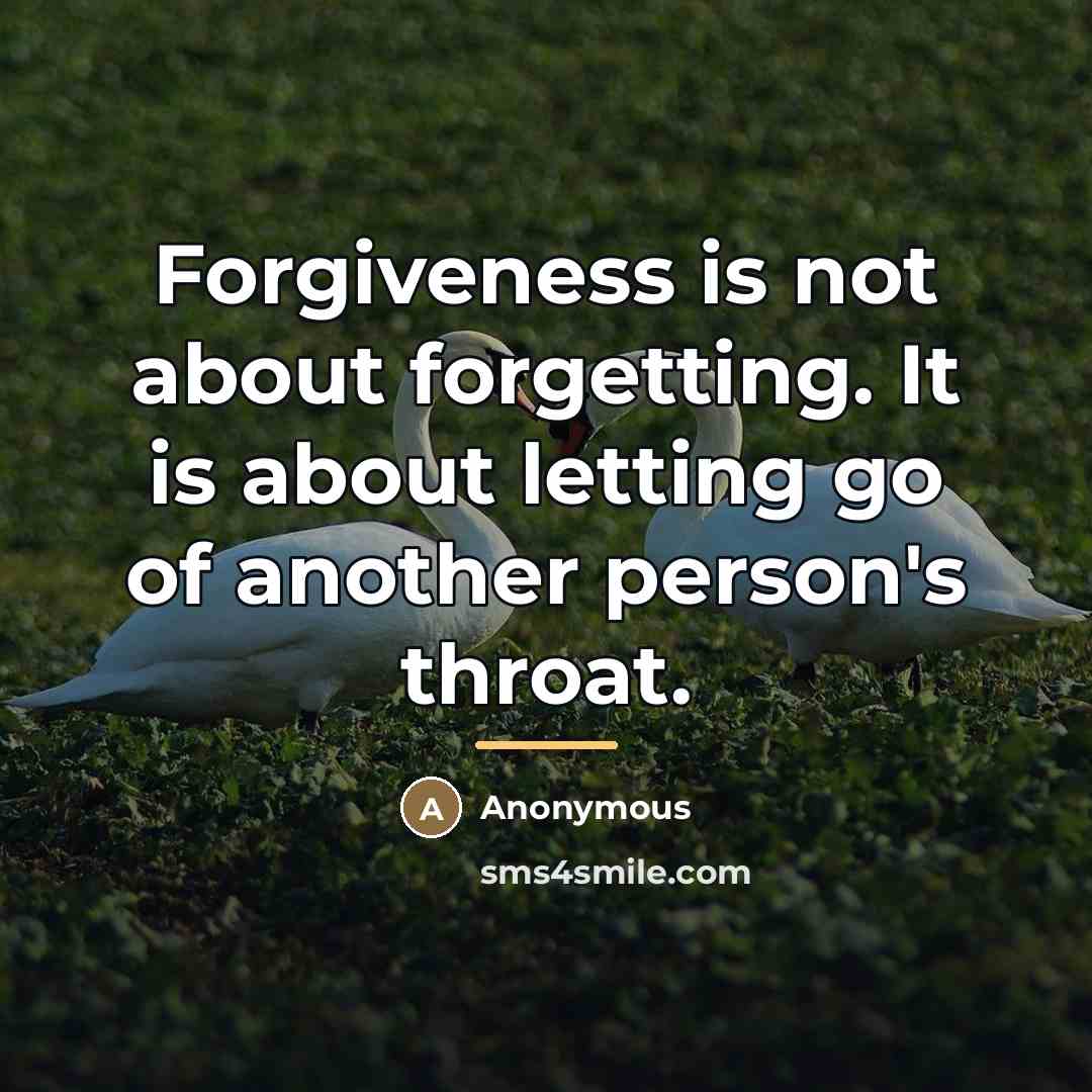 “Forgiveness is not about forgetting. It is about letting go…” quote by Anonymous