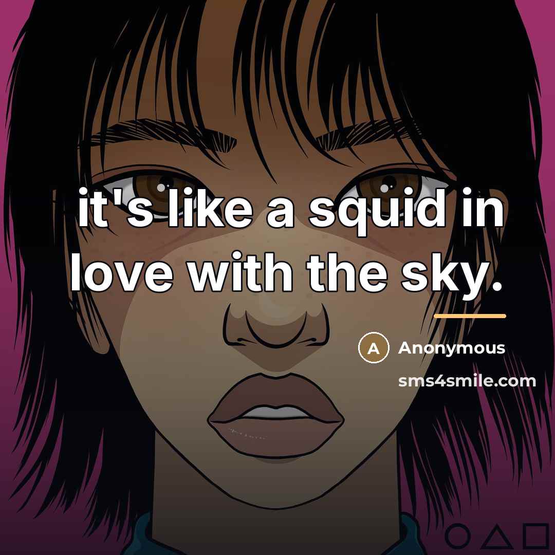 “it's like a squid in love with the sky.…” quote by Anonymous