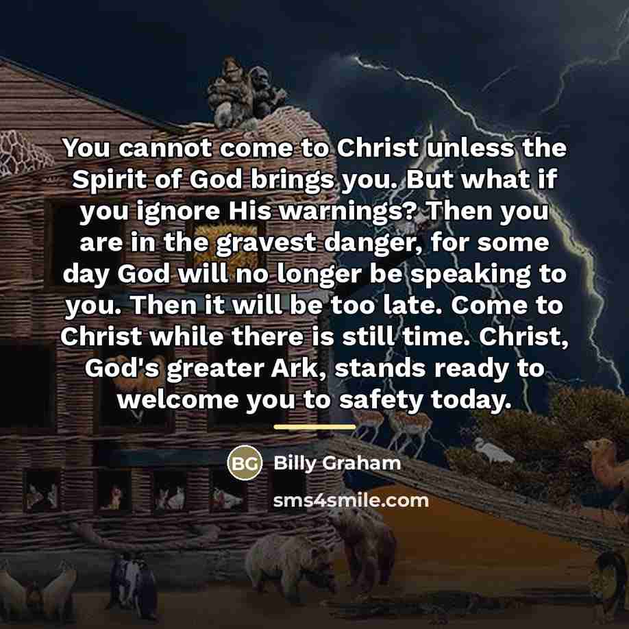 “You cannot come to Christ unless the Spirit of God…” quote by Billy Graham