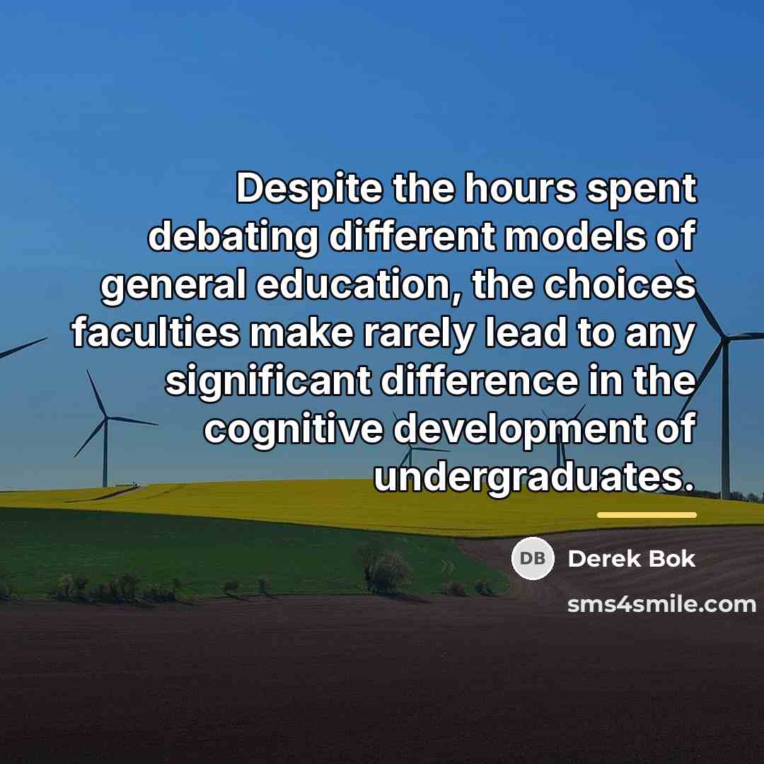 “Despite the hours spent debating different models of general education,…” quote by Derek Bok