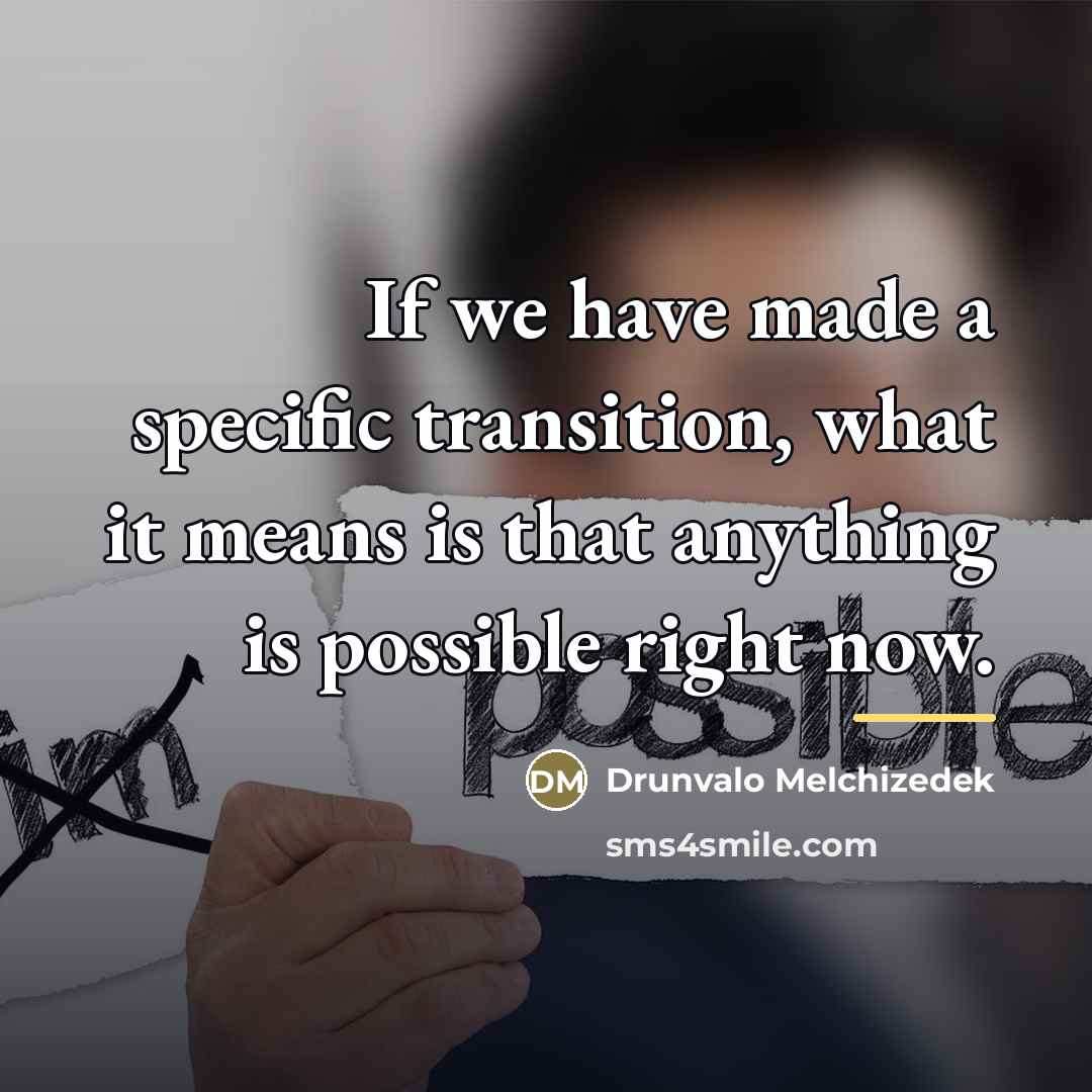 “If we have made a specific transition, what it means…” quote by Drunvalo Melchizedek