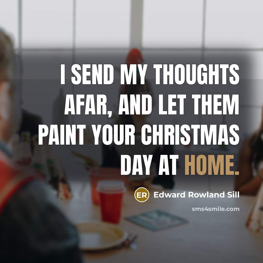 “I send my thoughts afar, and let them paint your…” quote by Edward Rowland Sill