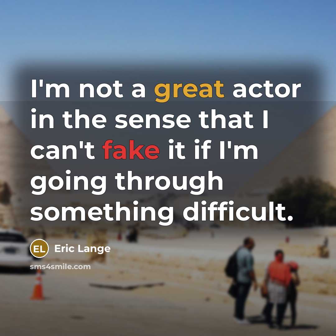 “I'm not a great actor in the sense that I…” quote by Eric Lange