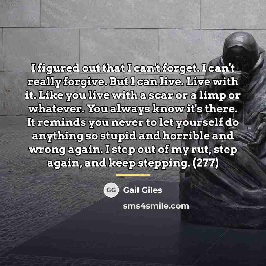 “I figured out that I can't forget. I can't really…” quote by Gail Giles