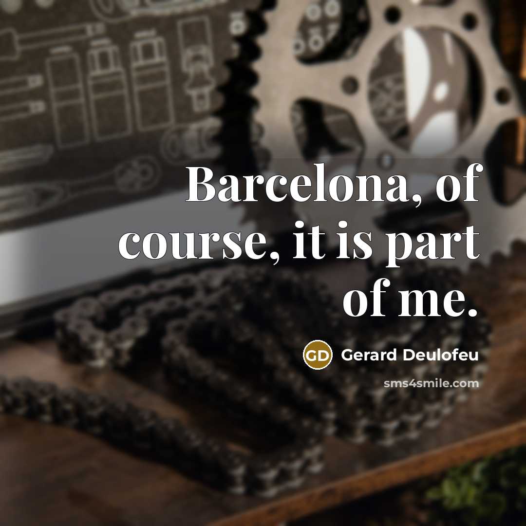 “Barcelona, of course, it is part of me.…” quote by Gerard Deulofeu