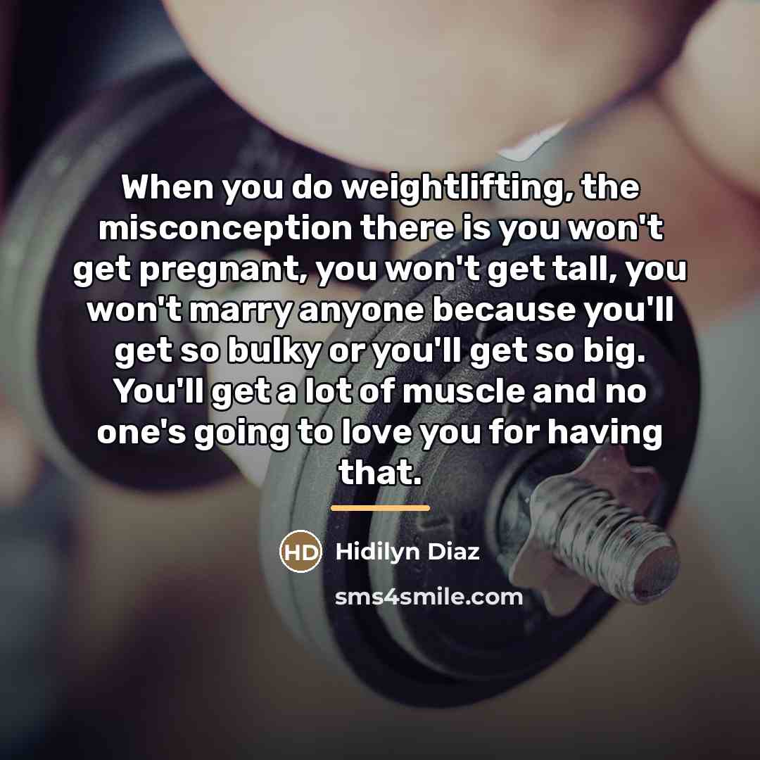 “When you do weightlifting, the misconception there is you won't…” quote by Hidilyn Diaz