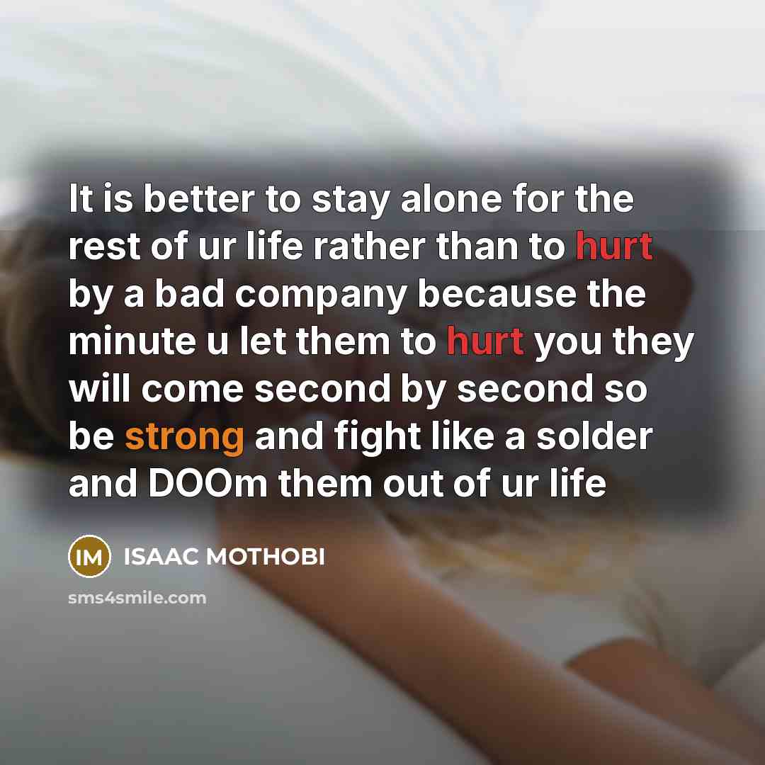 “It is better to stay alone for the rest of…” quote by ISAAC MOTHOBI