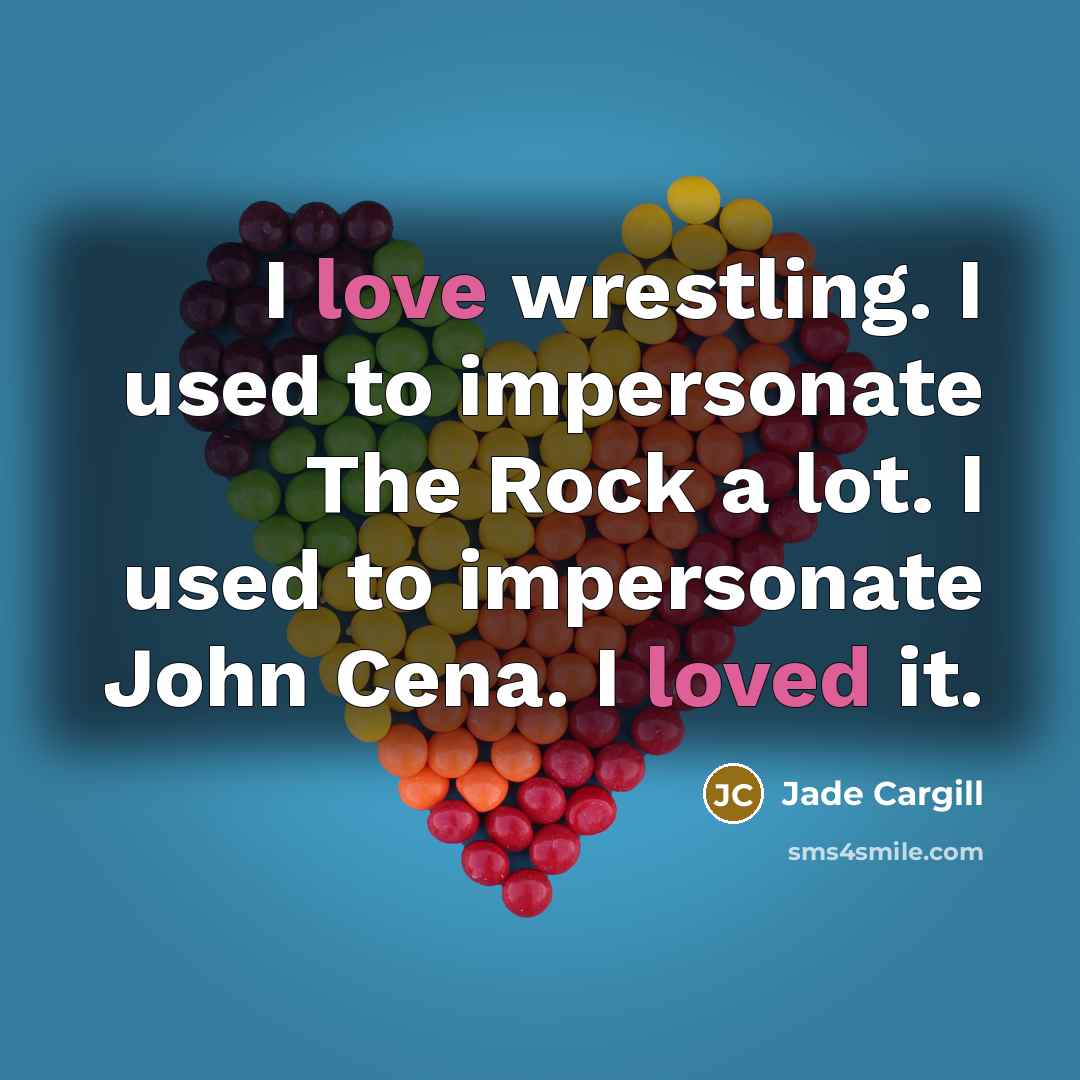 “I love wrestling. I used to impersonate The Rock a…” quote by Jade Cargill