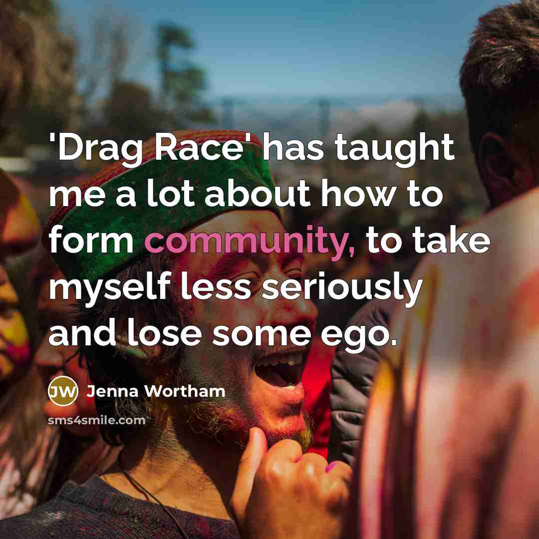 “'Drag Race' has taught me a lot about how to…” quote by Jenna Wortham