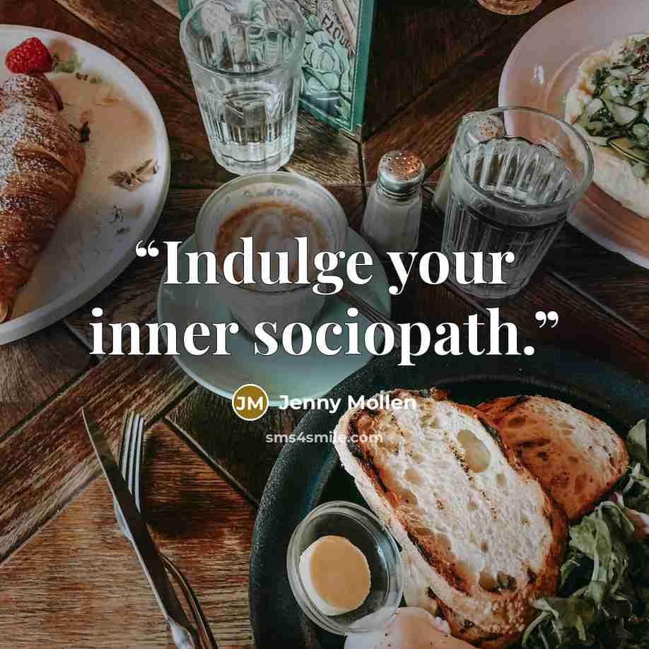 “Indulge your inner sociopath.” quote by Jenny Mollen