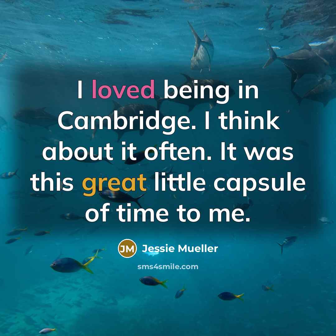 “I loved being in Cambridge. I think about it often.…” quote by Jessie Mueller