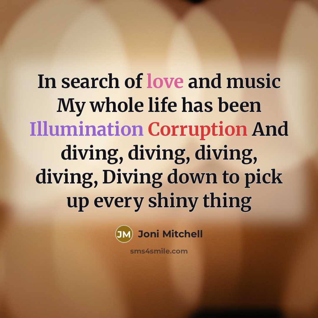 “In search of love and music My whole life has…” quote by Joni Mitchell