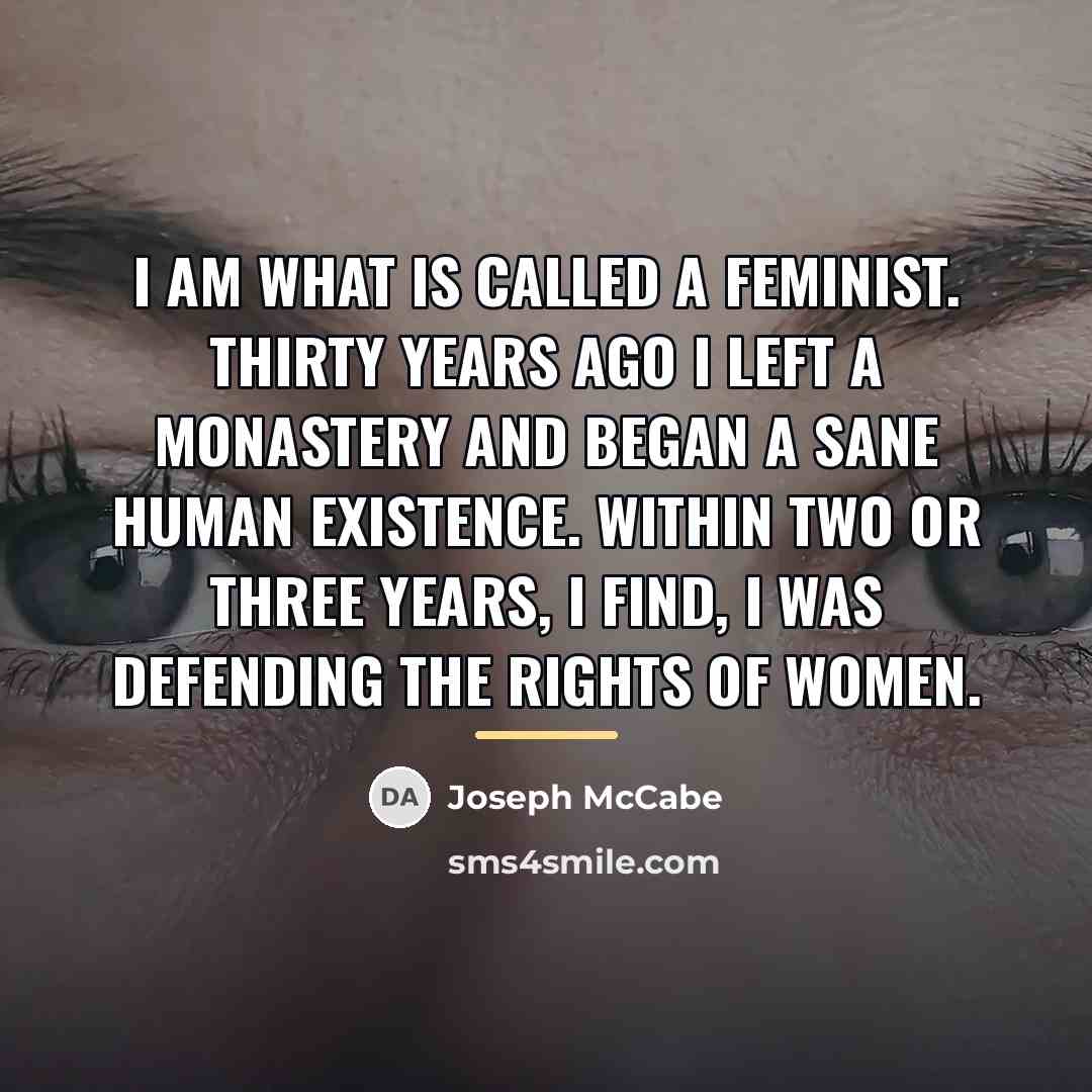 “I AM what is called a Feminist. Thirty years ago…” quote by Joseph McCabe
