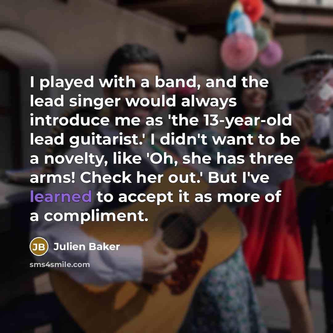 “I played with a band, and the lead singer would…” quote by Julien Baker