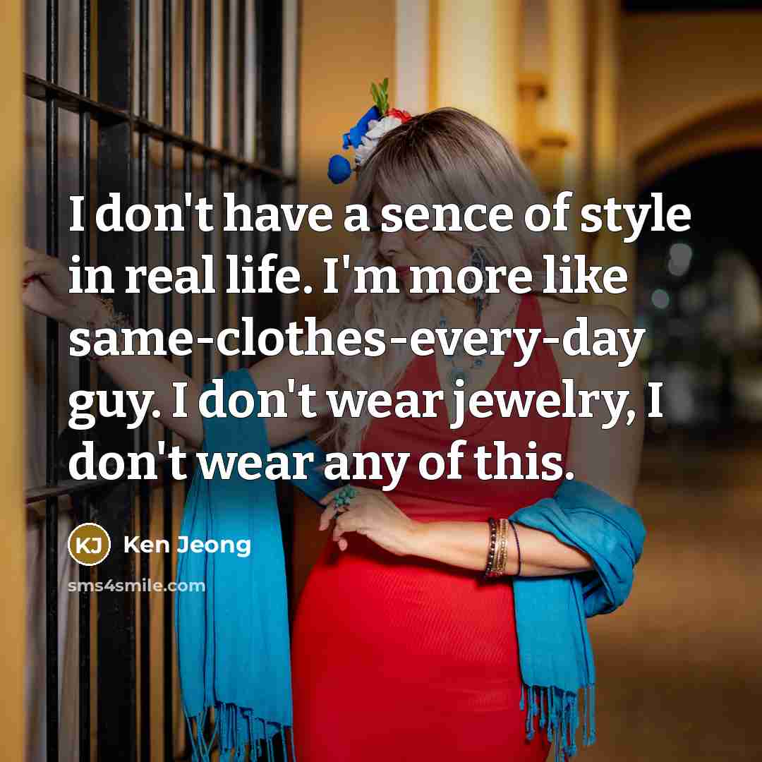 “I don't have a sence of style in real life.…” quote by Ken Jeong