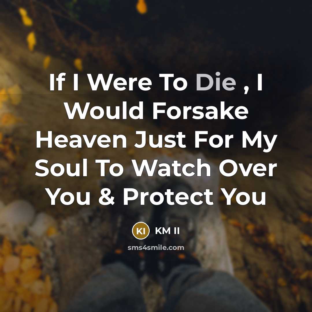 “If I Were To Die , I Would Forsake Heaven…” quote by KM II
