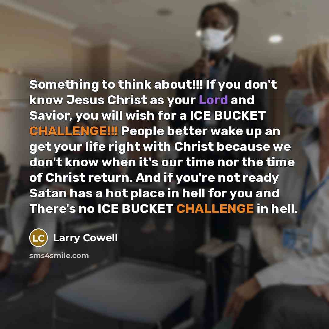 “Something to think about!!! If you don't know Jesus Christ…” quote by Larry Cowell