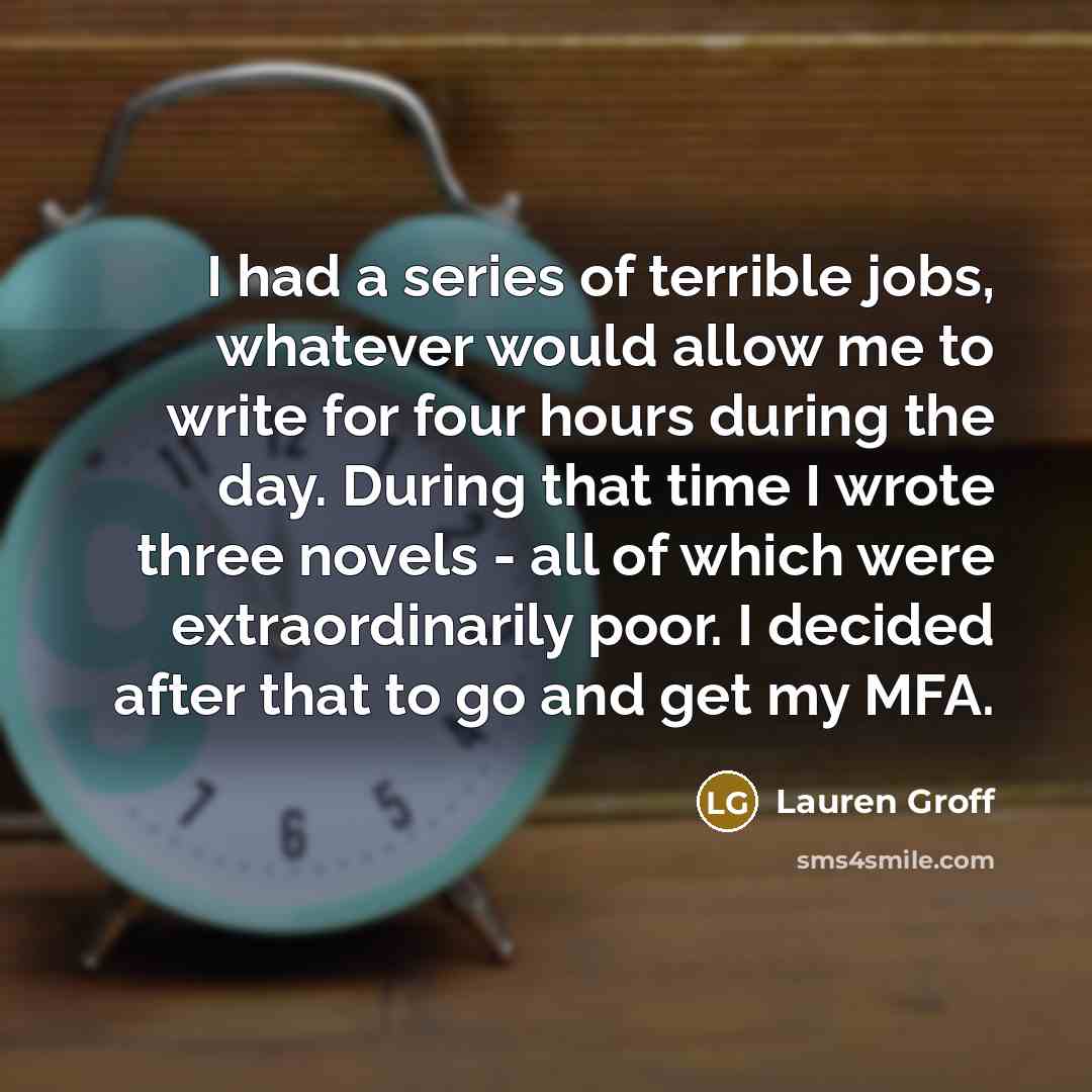 “I had a series of terrible jobs, whatever would allow…” quote by Lauren Groff