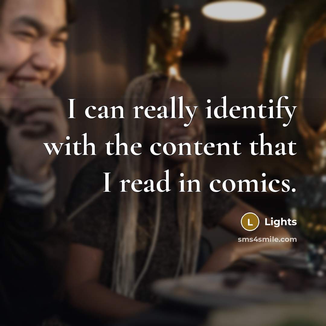 “I can really identify with the content that I read in comics.” quote by Lights