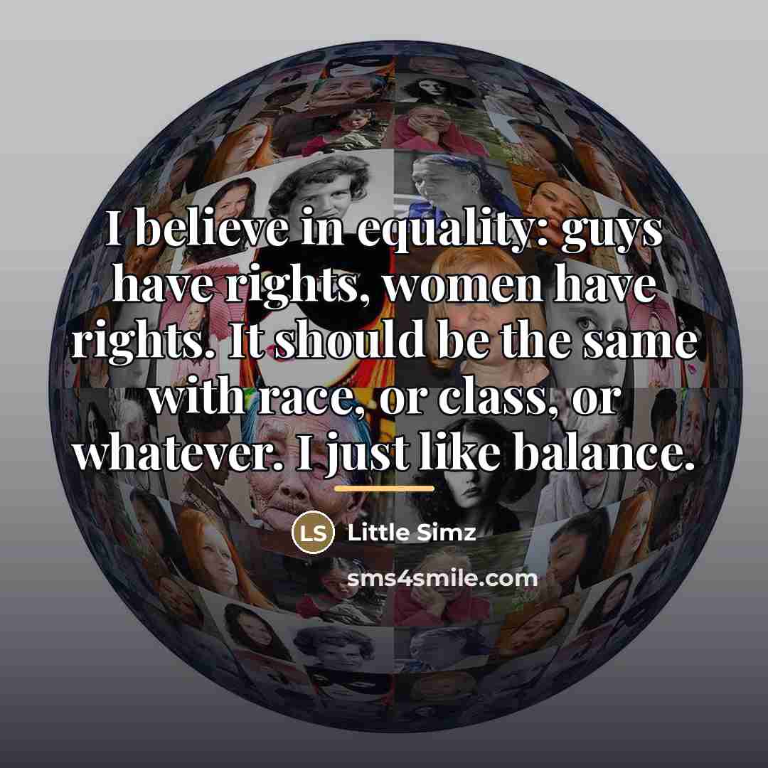“I believe in equality: guys have rights, women have rights.…” quote by Little Simz