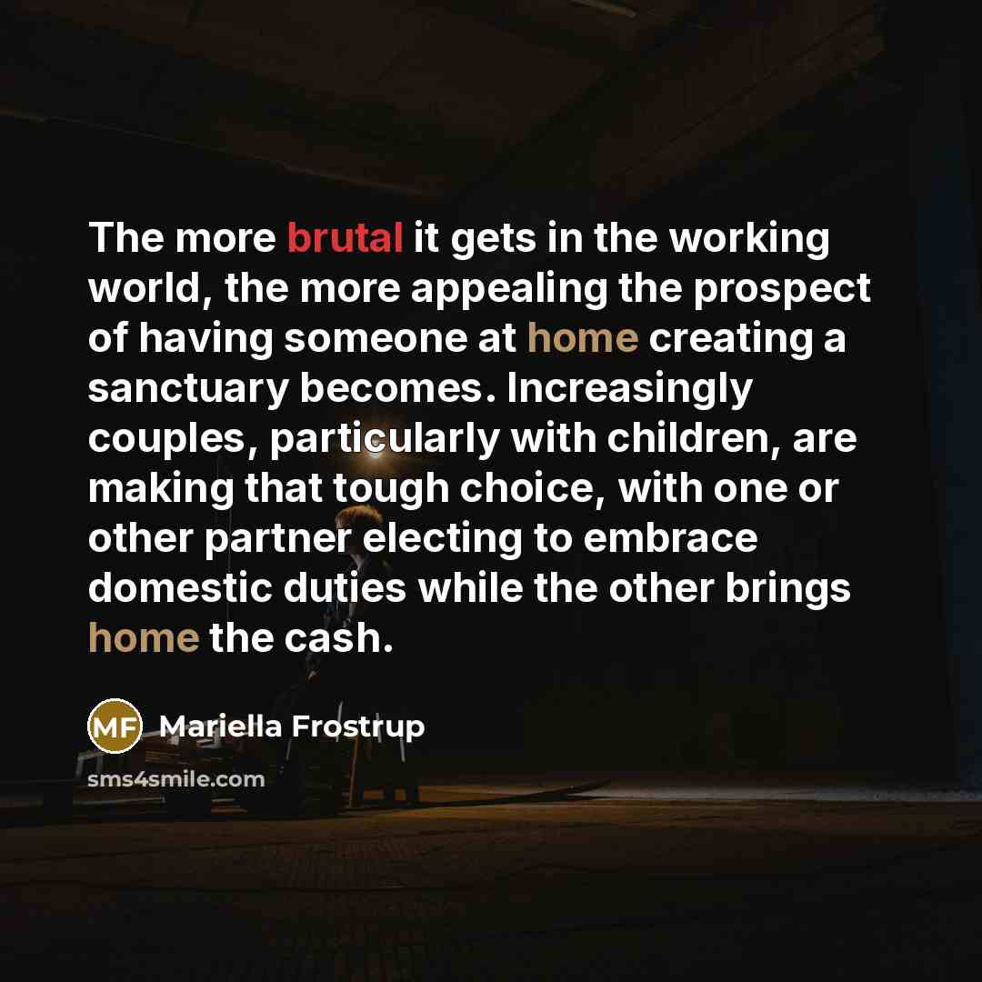 “The more brutal it gets in the working world, the…” quote by Mariella Frostrup
