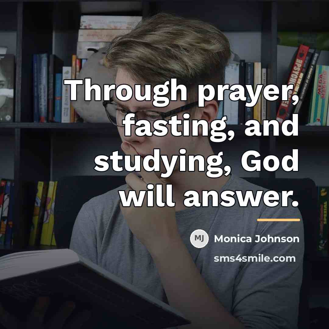 “Through prayer, fasting, and studying, God will answer.…” quote by Monica Johnson
