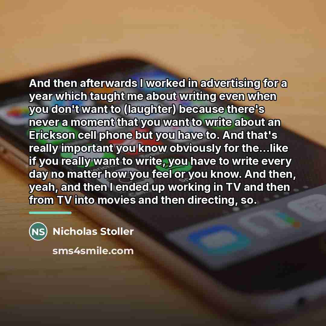 “And then afterwards I worked in advertising for a year…” quote by Nicholas Stoller