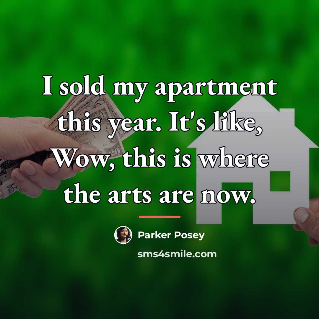 “I sold my apartment this year. It's like, Wow, this…” quote by Parker Posey