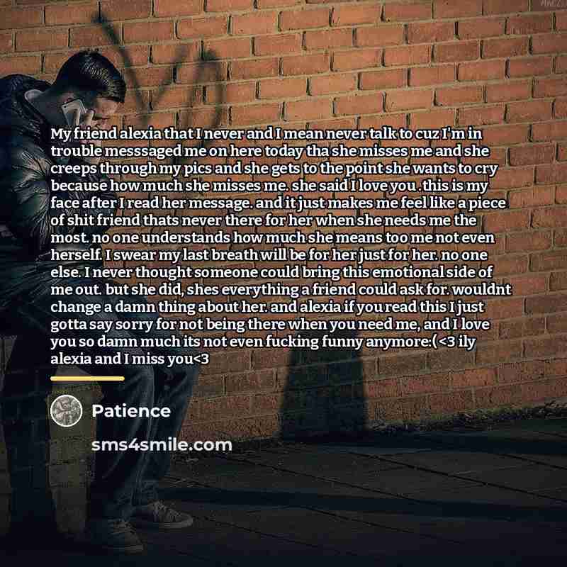 “My friend alexia that I never and I mean never…” quote by Patience