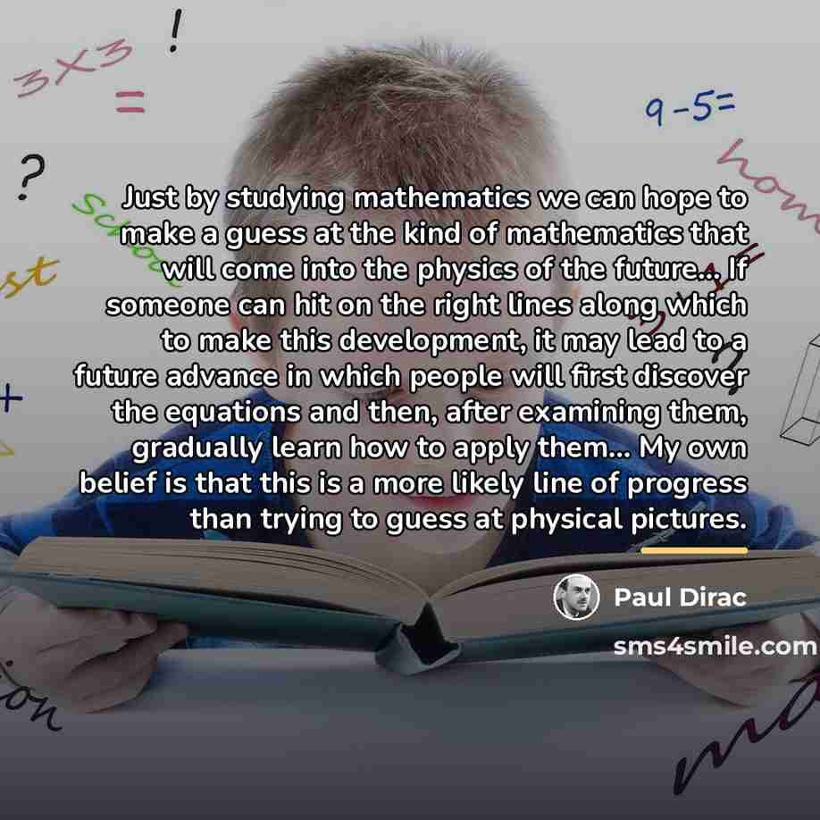 “Just by studying mathematics we can hope to make a…” quote by Paul Dirac