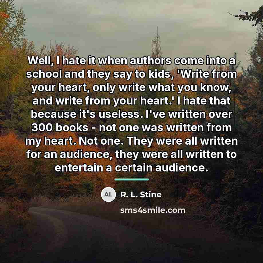“Well, I hate it when authors come into a school…” quote by R. L. Stine