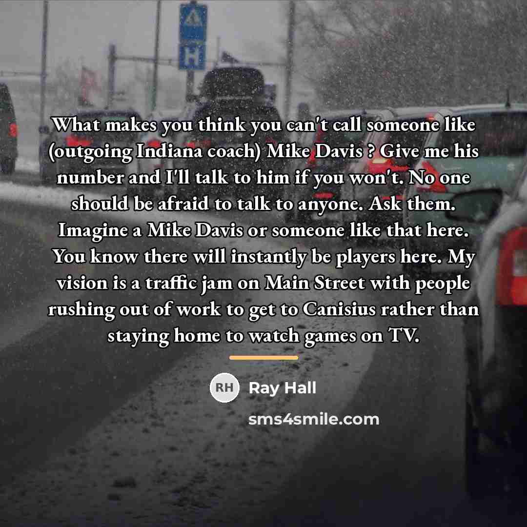 “What makes you think you can't call someone like (outgoing…” quote by Ray Hall